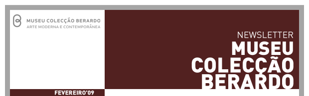 newsletter MUSEU COLLEC&Ccedil;&Atilde;O BERARDO fevereiro'09